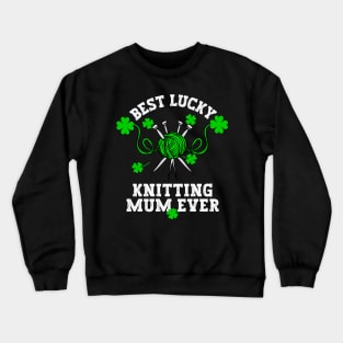 Best knitting mum ever Crewneck Sweatshirt